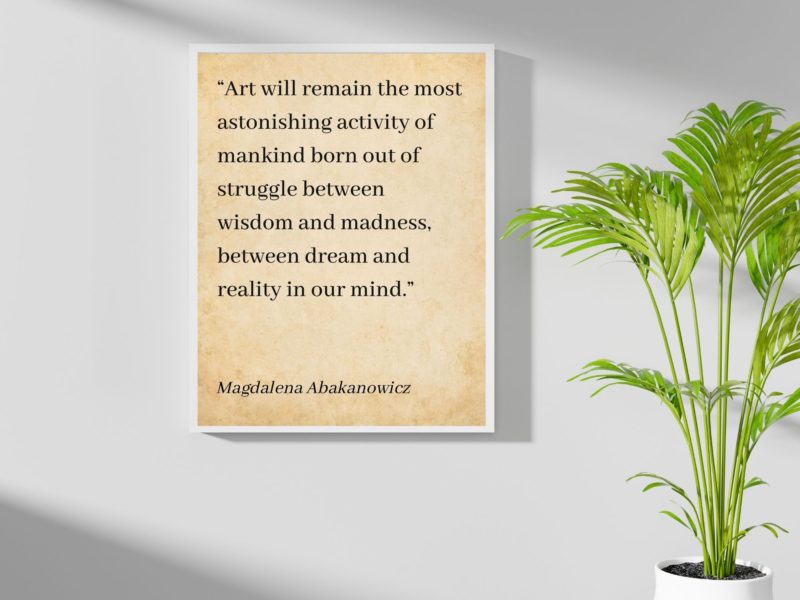 Magdalena Abakanowicz Motivational Quote Poster
