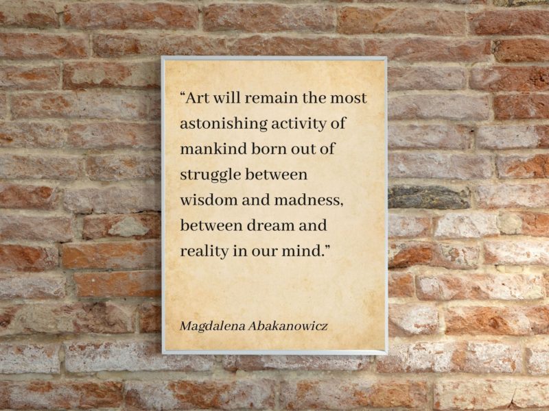 Magdalena Abakanowicz Motivational Quote Poster