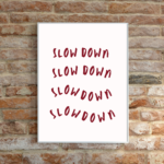 Slow Down Poster