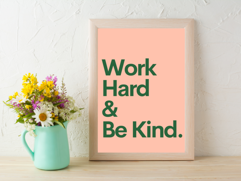 Work Hard & Be Kind Poster.