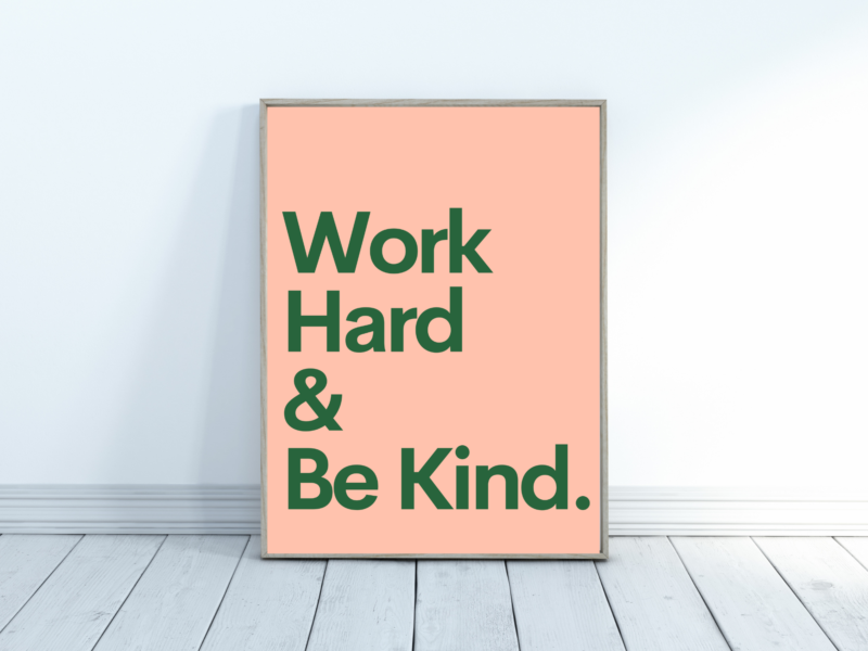 Work Hard & Be Kind Poster.