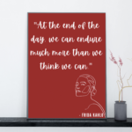 Frida Kahlo Motivational Quote Poster