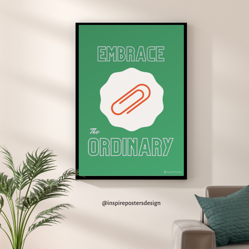 Embrace the Ordinary Poster