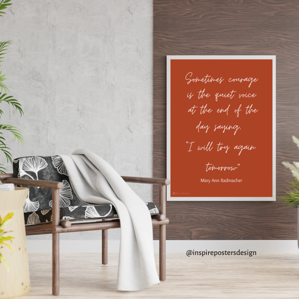 Mary Ann Radmacher Quote | Wall Art | Museum Quality Print